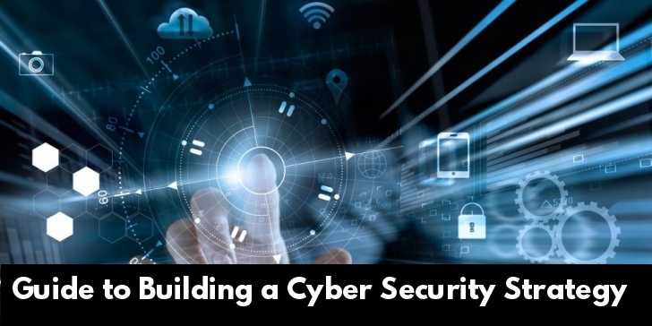 A Guide to Building a Cyber Security Strategy On Your Organization Against The Security Breach