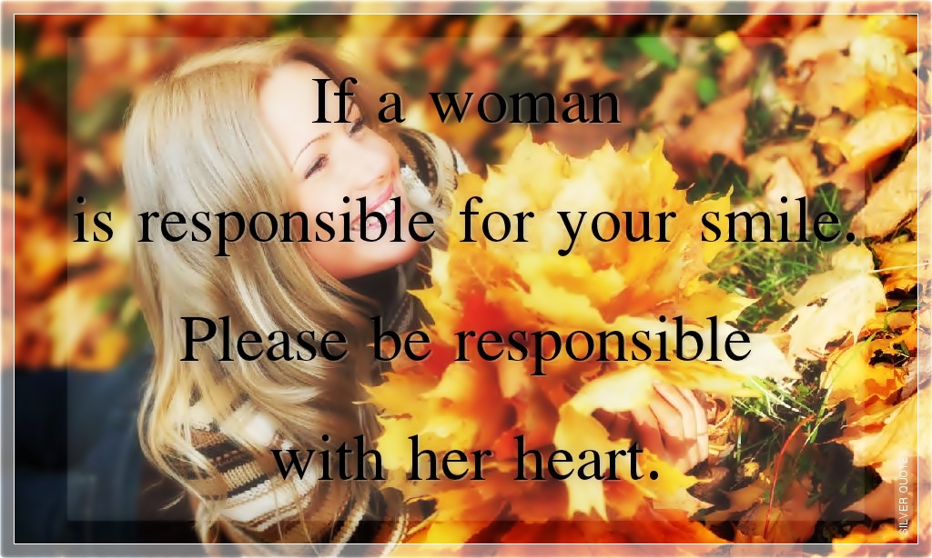 If a Woman Is Responsible For Your Smile SILVER QUOTES