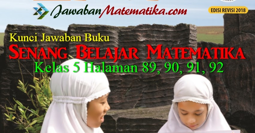 Kunci Jawaban Buku Senang Belajar Matematika Kelas 5 Kurikulum 2013 Revisi 2018 Halaman 89 90 91 92 Jawaban Mtk