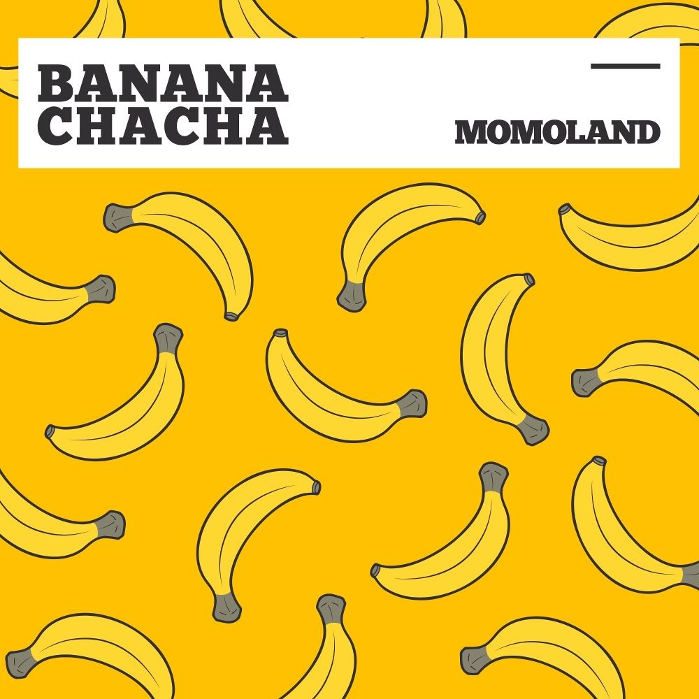 MOMOLAND – BANANA CHACHA – Single