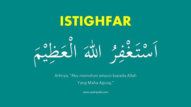 Tulisan Arab Astaghfirullahaladzim Istighfar dan Artinya