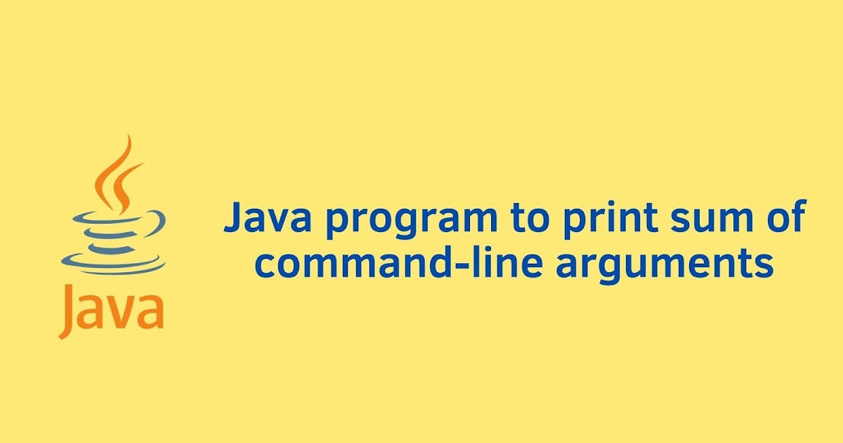 Java program to print sum of command line arguments