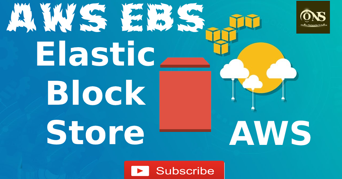 AWS EBS Elastic Block Store Online Networks Solution