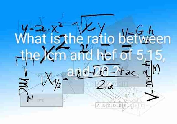 What is the ratio between the lcm and hcf of 5,15, and 20 ?