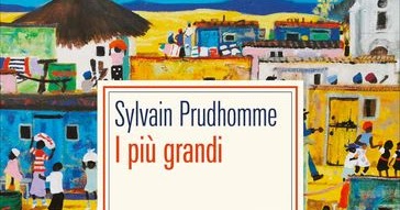CriticaLetteraria: Morire due volte: (ri)scoprire la Guinea-Bissau con “I più grandi” di Sylvain Prudhomme