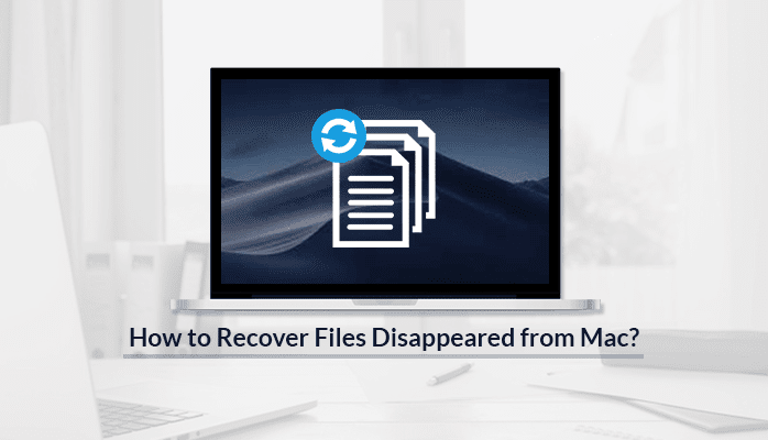 Recover Files Disappeared from Mac