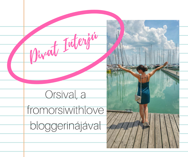 Divat Interjú - Orsival, a fromorsiwithlove bloggerinájával