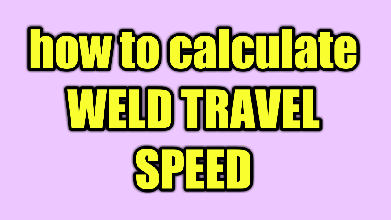 calculate travel speed in welding
