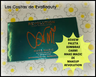 Review Paleta Sombras ojos Carmi Make Magic de Makeup Revolution