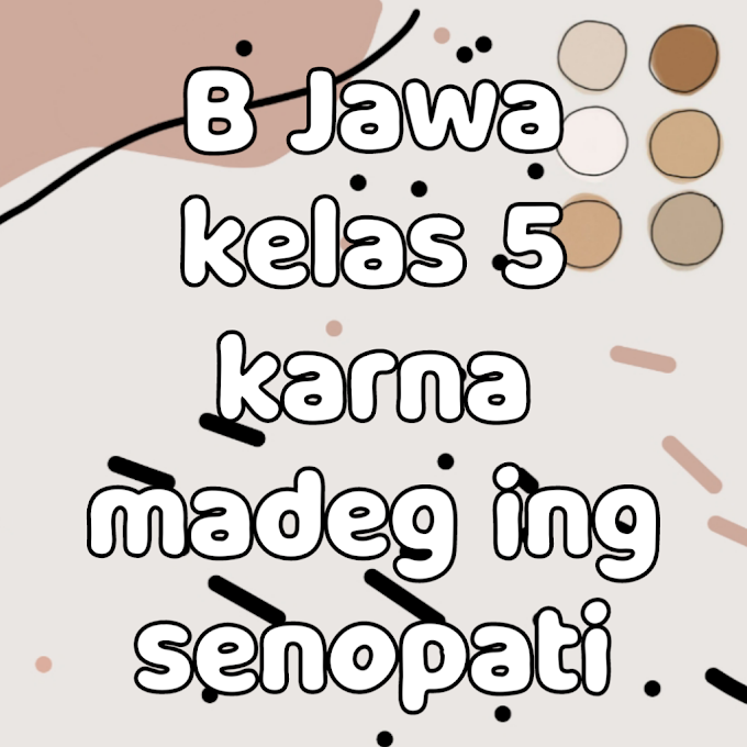 Ulangan Bahasa Jawa Kelas 5 Karrna Madeg Senopati