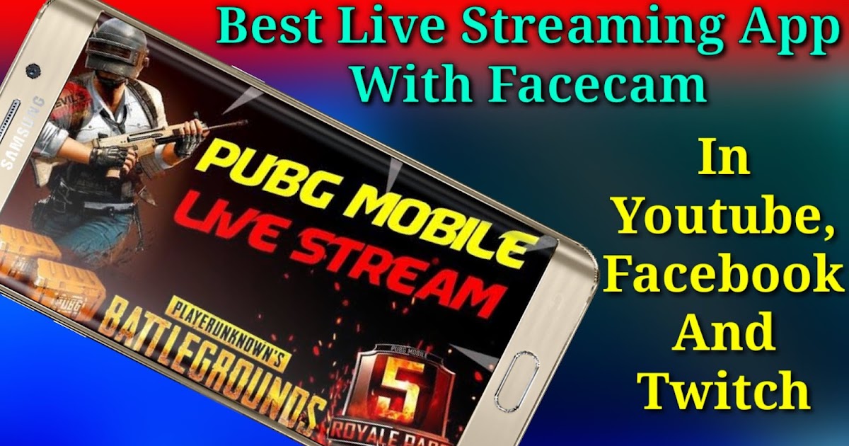 Best Free Live Streaming App With FaceCam In Youtube, Facebook, And Twitch