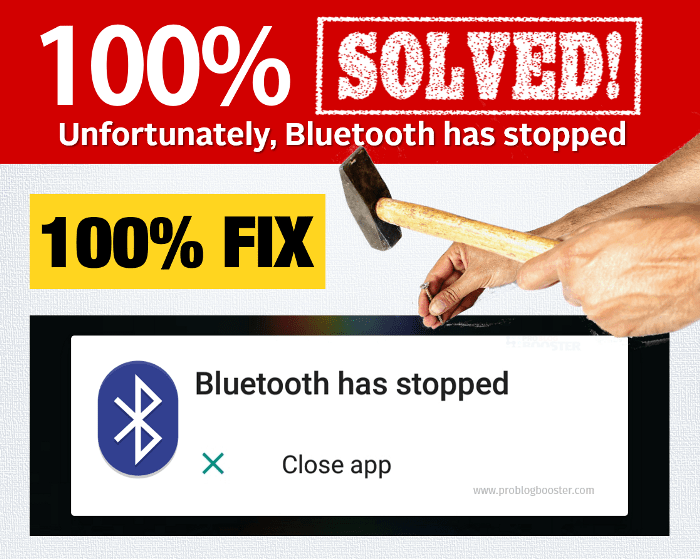 [100 Fixed] Unfortunately, Bluetooth Has Stopped Error Solved