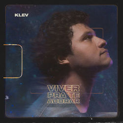 Baixar Música Viver Pra Te Adorar - Klev Mp3 Baixar Viver Pra Te Adorar - Klev Mp3