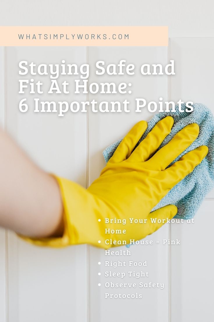 Staying Safe and Fit At Home: 6 Important Points