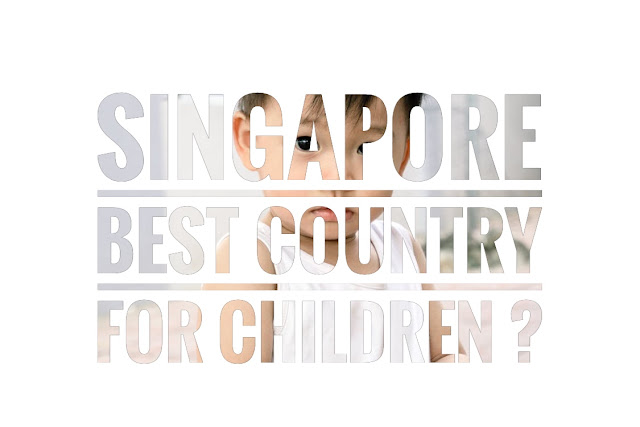 Singapore best country to grow up in - Global Childhood report 2019