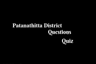 Pathanamthitta District  PSC Questions Malayalam