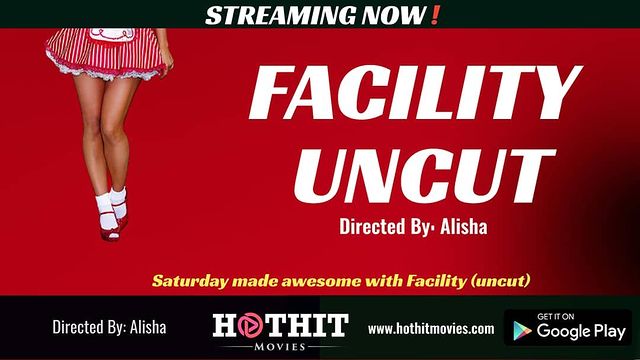 Facility Uncut  web series Hothit Movies 