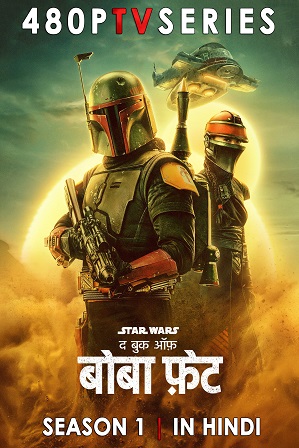 The Book of Boba Fett Season 1 (2021) Full Hindi Dual Audio Download 480p 720p All Episodes [ Episode 6 ADDED ]