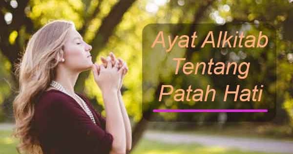 33 Ayat Alkitab Tentang Patah Hati Dan Putus Cinta Yukristen
