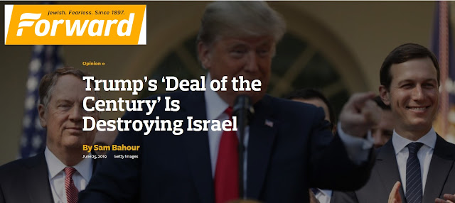 https://forward.com/opinion/426481/trumps-deal-of-the-century-is-destroying-israel/