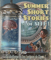 https://bibliosff.wordpress.com/2016/05/20/challenge-summer-short-stories-of-sfff-saison-2/