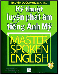 Kỹ Thuật Luyện Phát Âm Tiếng Anh Mỹ - Nguyễn Quốc Hùng