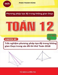 Trắc Nghiệm Phương Pháp Tọa Độ Trong Không Gian Oxyz (Có Đáp Án) - Phan Thanh Hùng