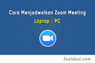 MUDAH!! Cara Menjadwalkan Rapat Zoom Meeting di Laptop / PC