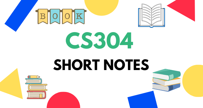 CS304 Short Notes for Mid Term and Final Term