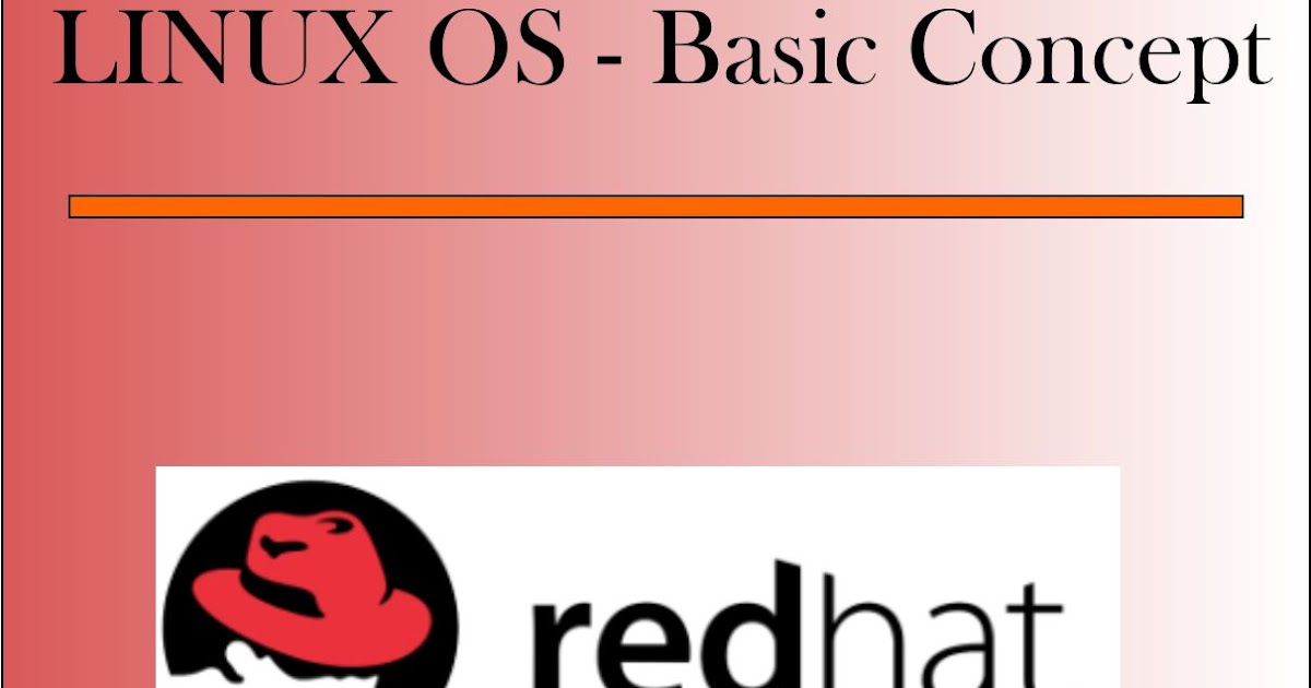 Basics Concepts of Linux Operating Systems - Open Source - Linux Tech ...