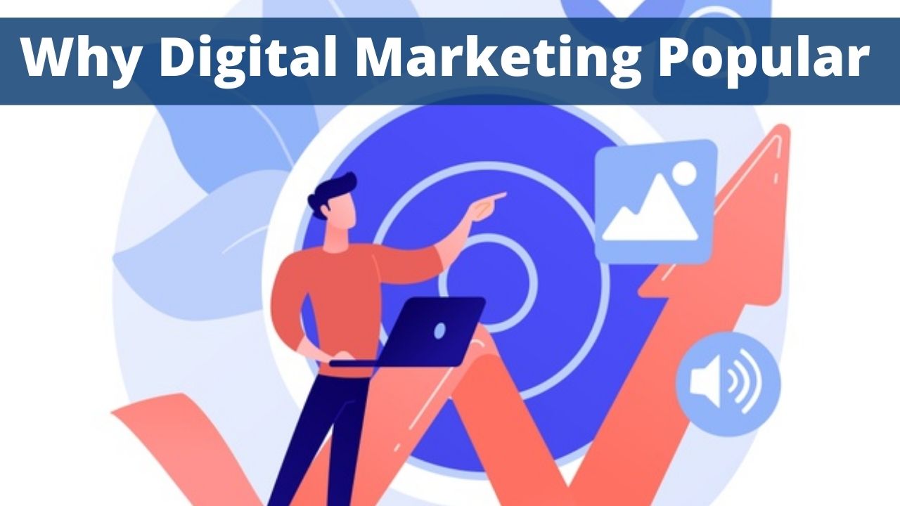 Why Digital Marketing Popular