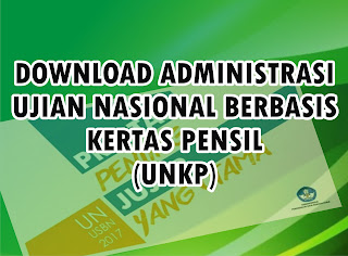 Download Administrasi Ujian Nasional Berbasis Kertas Pensil (UNKP)