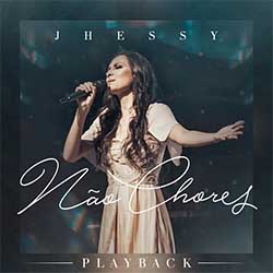 Baixar Música Gospel Não Chores (Playback) - Jhessy Mp3