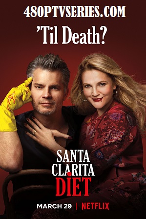 Santa Clarita Diet Season 3 Download All Episodes 480p 720p HEVC
