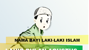 80 nama bayi laki-laki islam yang bagus dan lahir bulan agustus.
