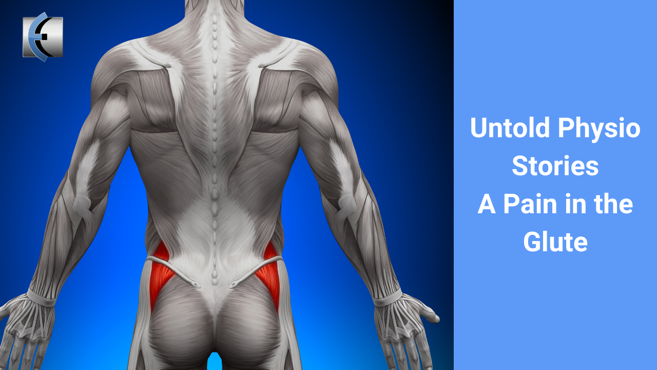 Untold Physio Stories - A Pain in the Glute - themanualtherapist.com