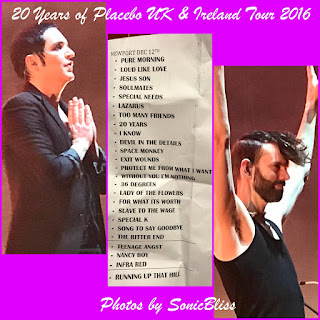 Photos by SonicBliss - 20 Years of Placebo Tour 2016.  Included are photos of Brian Molko & Stefan Olsdal at the end of the Dec. 5th Manchester performance and the setlist given to me by Brian's security guard, Billy.