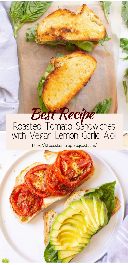 Roasted Tomato Sandwiches with Vegan Lemon Garlic Aioli healthyfood dietketo breakfast food