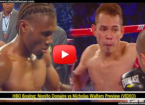 HBO Boxing: Nonito Donaire vs Nicholas Walters Preview (VIDEO)