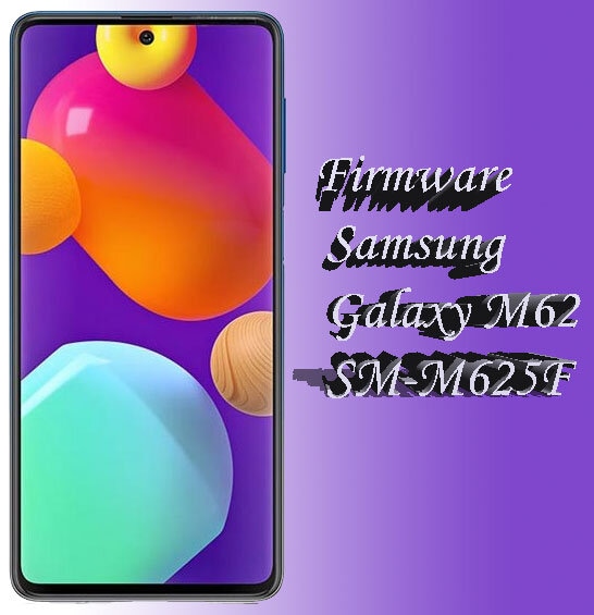الفلاش والروم الرسمي سامسونج Firmware Samsung Galaxy M62 SM-M625F