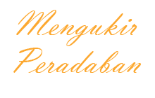 Mengukir Peradaban