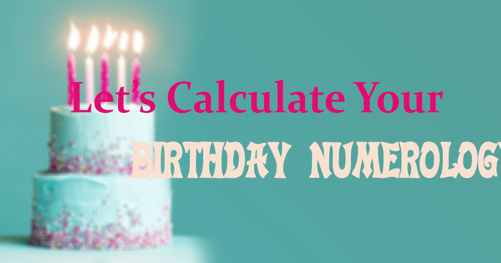 Birthday Numerology Chart How to Calculate Your Birthday Numerology