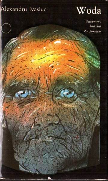 Znalezione obrazy dla zapytania Alexandru Ivasiuc Woda