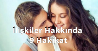 İlişkiler Hakkında 9 Hakikat İlişkiler Hakkında 9 Hakikat