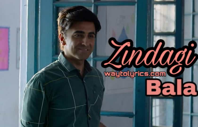 Zindagi Lyrics Papon Sachin Jigar Bala Movie Song Kuch to bata zindagi, apana pata zindagi, kuch to bata zindagi, apna pata zindagi…. zindagi lyrics papon sachin jigar