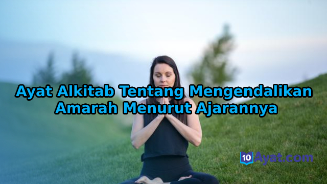 12%2BAyat%2BAlkitab%2BTentang%2BMengendalikan%2BAmarah%2BMenurut%2BAjarannya