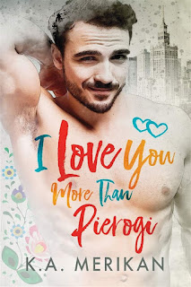 I love you more than Pierogi | K.A. Merikan