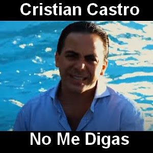 Cristian Castro – No Me Digas