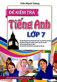 Đề Kiểm Tra Tiếng Anh Lớp 7 - Trần Mạnh Tường