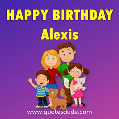 Happy Birthday Alexis Message